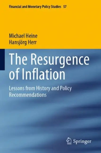 The Resurgence of Inflation: Lessons from History and Policy Recommendations by Michael Heine