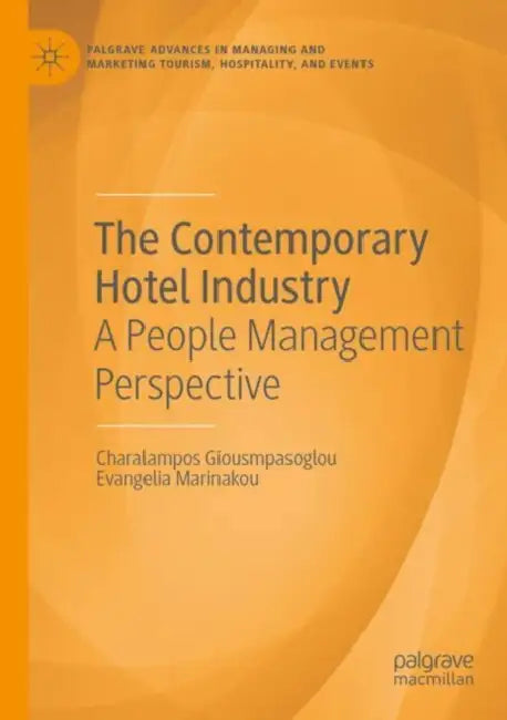 The Contemporary Hotel Industry: A People Management Perspective by Charalampos Giousmpasoglou