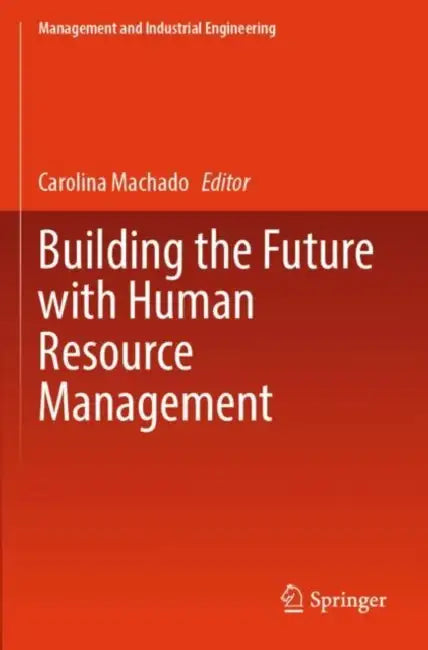 Building the Future with Human Resource Management by Carolina Machado