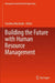 Building the Future with Human Resource Management by Carolina Machado