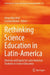 Rethinking Science Education in Latin-America: Diversity and Equity for Latin American Students in Science Education by Ainoa Marzabal