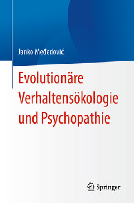 Evolutionäre Verhaltensökologie Und Psychopathie by Janko Međedovic