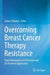 Overcoming Breast Cancer Therapy Resistance: From Mechanisms to Precision and AI-Powered Approaches by Zodwa Dlamini