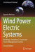 Wind Power Electric Systems: Modeling, Simulation, Control and Power Management Control by Djamila Rekioua