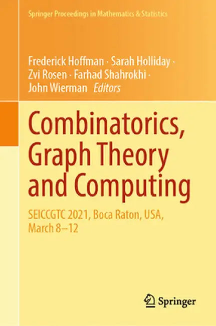 Combinatorics, Graph Theory and Computing: Seiccgtc 2021, Boca Raton, Usa, March 8-12 by Frederick Hoffman