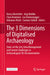 The 3 Dimensions of Digitalised Archaeology: State-Of-The-Art, Data Management and Current Challenges in Archaeological 3d-Documentation by Marco Hostettler