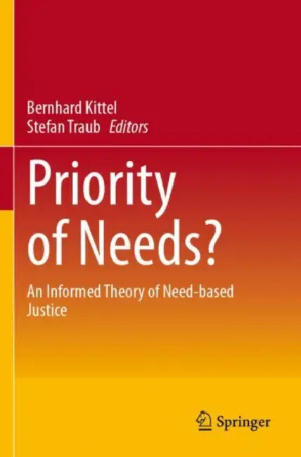 Priority of Needs: An Informed Theory of Need-Based Justice by Bernhard Kittel