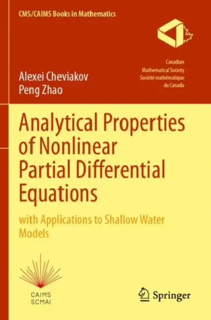 Analytical Properties of Nonlinear Partial Differential Equations: With Applications to Shallow Water Models by Alexei Cheviakov