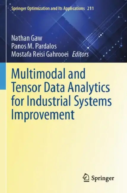 Multimodal and Tensor Data Analytics for Industrial Systems Improvement by Nathan Gaw