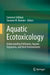 Aquatic Ecotoxicology: Understanding Pollutants Aquatic Organisms and their Environments by Siddiqui, Samreen