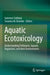 Aquatic Ecotoxicology: Understanding Pollutants, Aquatic Organisms, and Their Environments by Samreen Siddiqui