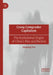 Crony Comprador Capitalism: The Institutional Origins of China's Rise and Decline by Jianyong Yue