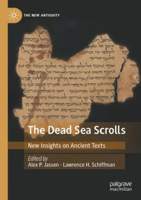 The Dead Sea Scrolls: New Insights on Ancient Texts by Alex P. Jassen
