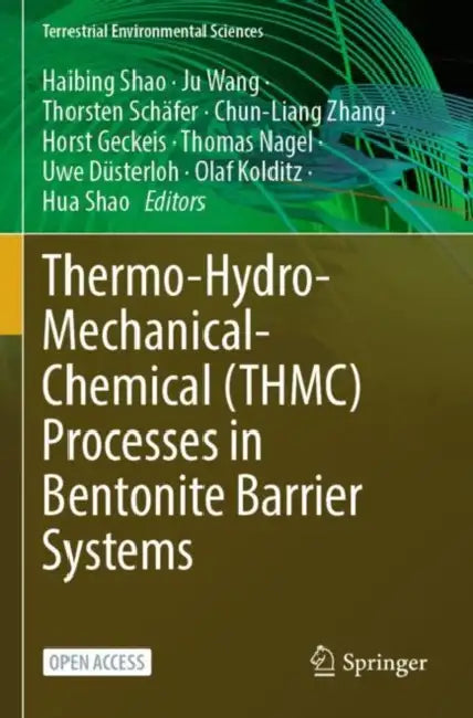Thermo-Hydro-Mechanical-Chemical (THMC) Processes in Bentonite Barrier Systems by Haibing Shao