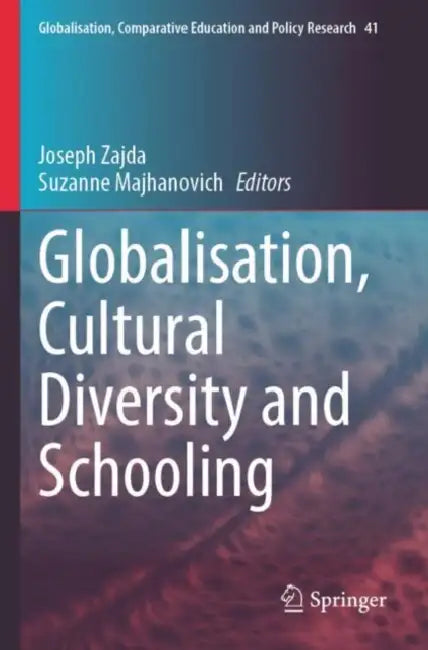 Globalisation, Cultural Diversity and Schooling by Joseph Zajda