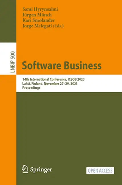 Software Business: 14th International Conference, Icsob 2023, Lahti, Finland, November 27-29, 2023, Proceedings by Sami Hyrynsalmi