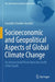 Socioeconomic and Geopolitical Aspects of Global Climate Change: An Intersectorial Vision from the South of the South by Leonidas Osvaldo Girardin