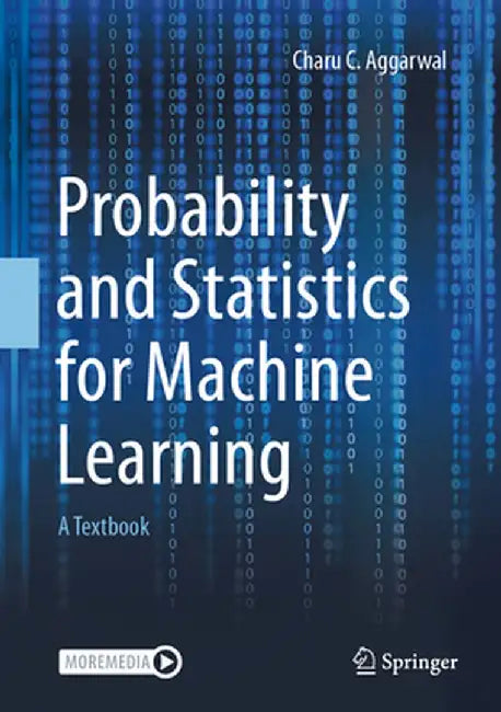 Probability and Statistics for Machine Learning: A Textbook by Charu C. Aggarwal