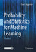 Probability and Statistics for Machine Learning: A Textbook by Charu C. Aggarwal
