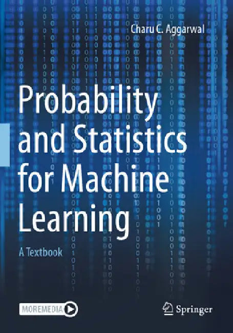 Probability and Statistics for Machine Learning: A Textbook by Charu C. Aggarwal
