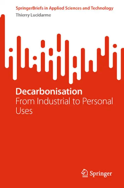 Decarbonisation: From Industrial to Personal Uses by Thierry Lucidarme