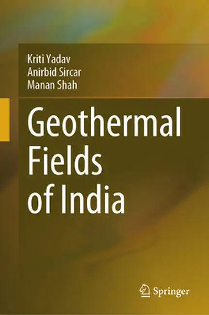 Geothermal Fields of India by Yadav, Kriti