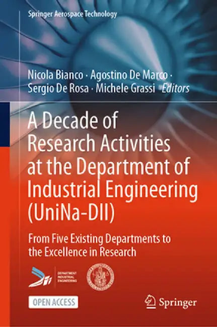 A Decade of Research Activities at the Department of Industrial Engineering (Unina-DII): From Five Existing Departments to the Excellence in Research by Nicola Bianco