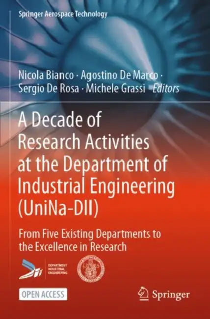 A Decade of Research Activities at the Department of Industrial Engineering (UniNa-DII): From Five Existing Departments to the Excellence in Research by Nicola Bianco