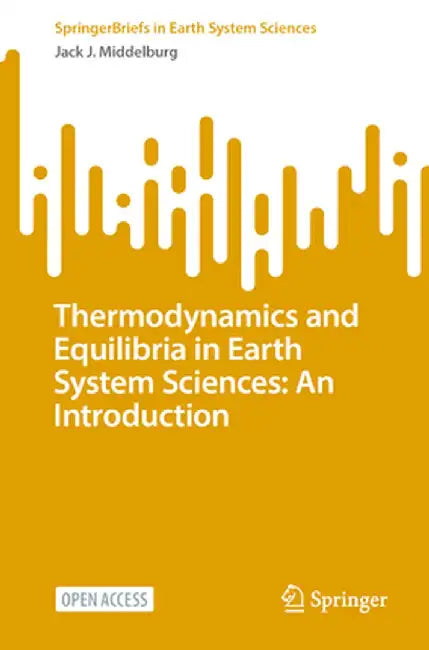 Thermodynamics and Equilibria in Earth System Sciences: An Introduction by Jack J. Middelburg