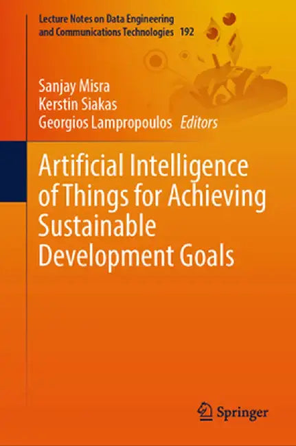 Artificial Intelligence of Things for Achieving Sustainable Development Goals by Sanjay Misra