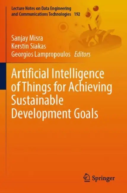 Artificial Intelligence of Things for Achieving Sustainable Development Goals by Sanjay Misra