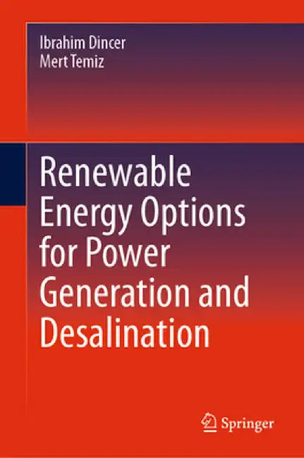 Renewable Energy Options for Power Generation and Desalination by Ibrahim Dincer