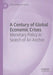 A Century of Global Economic Crises: Monetary Policy in Search of an Anchor by Lúcio Vinhas de Souza