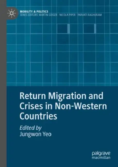 Return Migration and Crises in Non-Western Countries by Jungwon Yeo