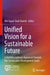 Unified Vision for a Sustainable Future: A Multidisciplinary Approach Towards the Sustainable Development Goals by Mir Sayed Shah Danish