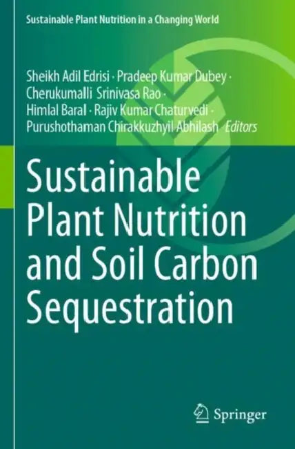 Sustainable Plant Nutrition and Soil Carbon Sequestration by Sheikh Adil Edrisi
