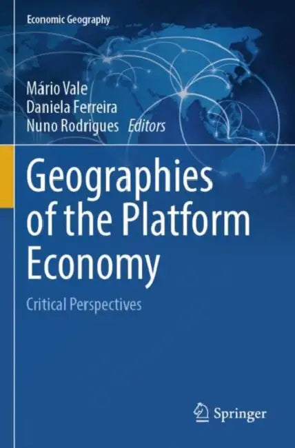 Geographies of the Platform Economy: Critical Perspectives by Mário Vale