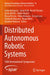 Distributed Autonomous Robotic Systems: 16th International Symposium by Julien Bourgeois