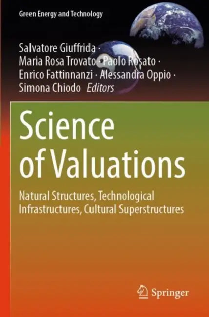 Science of Valuations: Natural Structures, Technological Infrastructures, Cultural Superstructures by Salvatore Giuffrida