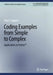 Coding Examples from Simple to Complex: Applications in Python™ by Gagniuc, Paul A.