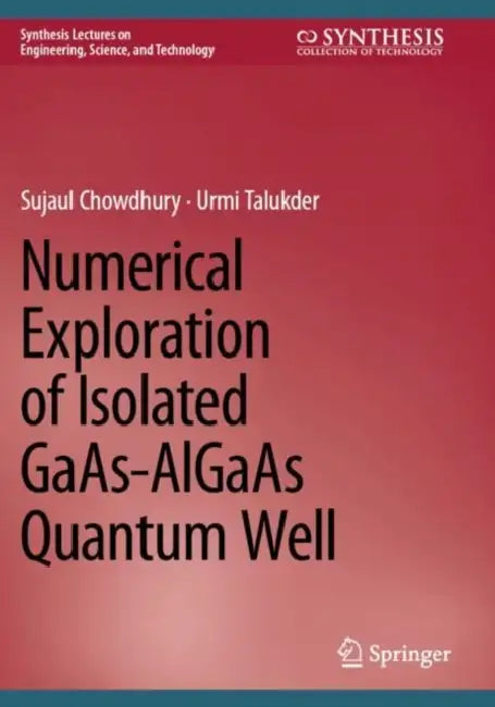 Numerical Exploration of Isolated GaAs-AlGaAs Quantum Well by Sujaul Chowdhury