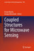 Coupled Structures for Microwave Sensing by Ferran Martín