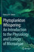 Phytoplankton Whispering: An Introduction to the Physiology and Ecology of Microalgae by Patricia M. Glibert