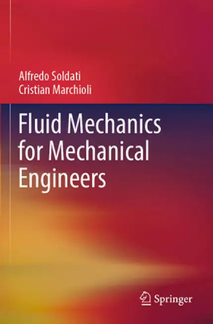 Fluid Mechanics for Mechanical Engineers by Alfredo Soldati