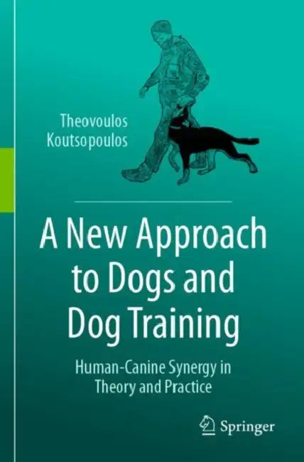 A New Approach to Dogs and Dog Training: Human-Canine Synergy in Theory and Practice by Theovoulos Koutsopoulos