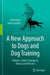 A New Approach to Dogs and Dog Training: Human-Canine Synergy in Theory and Practice by Theovoulos Koutsopoulos