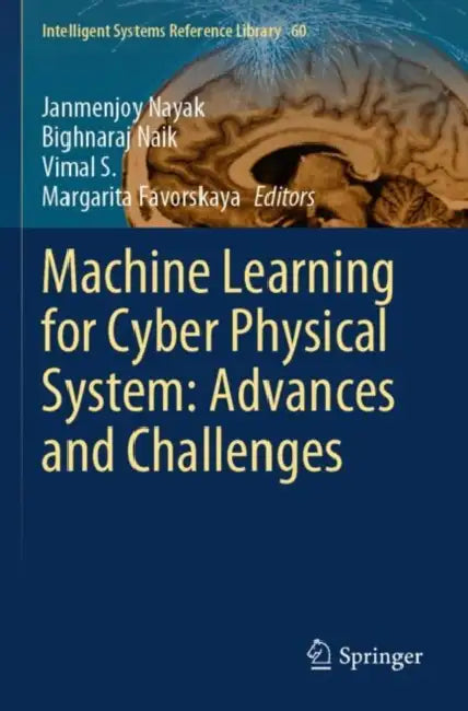 Machine Learning for Cyber Physical System: Advances and Challenges by Janmenjoy Nayak