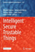 Intelligent Secure Trustable Things by Michael Karner