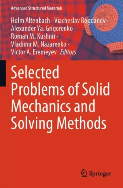 Selected Problems of Solid Mechanics and Solving Methods by Holm Altenbach