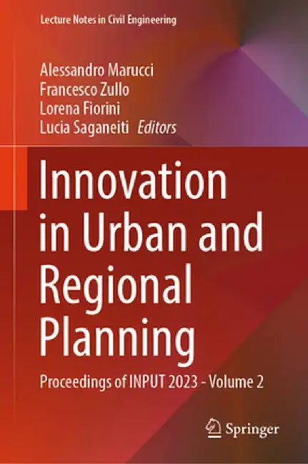 Innovation in Urban and Regional Planning: Proceedings of Input 2023 - Volume 2 by Alessandro Marucci